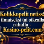 Kolikkopelit netissä ilmaiseksi tai rahalla kasino-pelit.comista