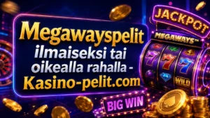 Megaways pelit kasino-pelit.comista